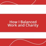 How I Balanced Work and Charity