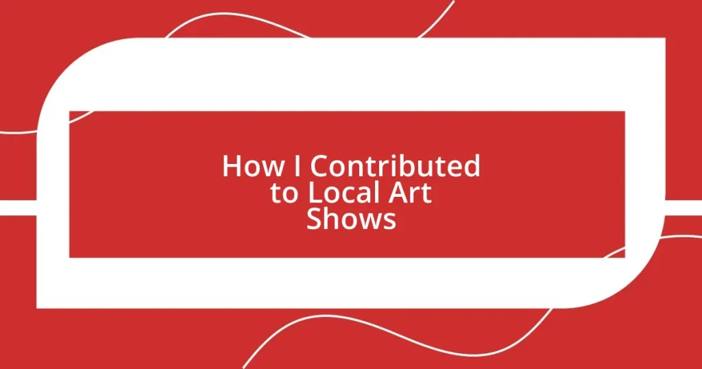 How I Contributed to Local Art Shows