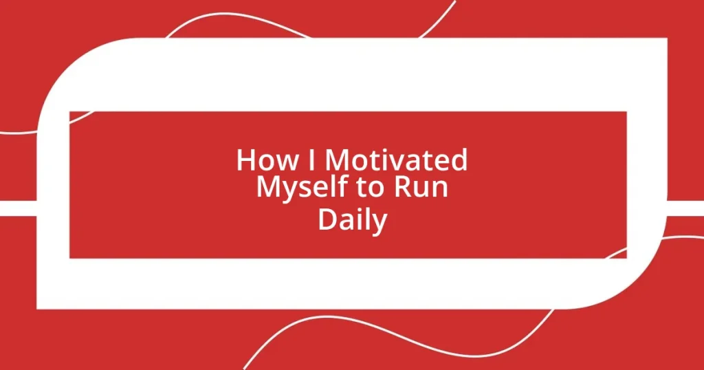 How I Motivated Myself to Run Daily