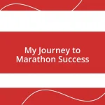 My Journey to Marathon Success