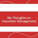 My Thoughts on Volunteer Management