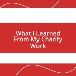 What I Learned From My Charity Work