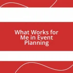 What Works for Me in Event Planning