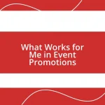 What Works for Me in Event Promotions