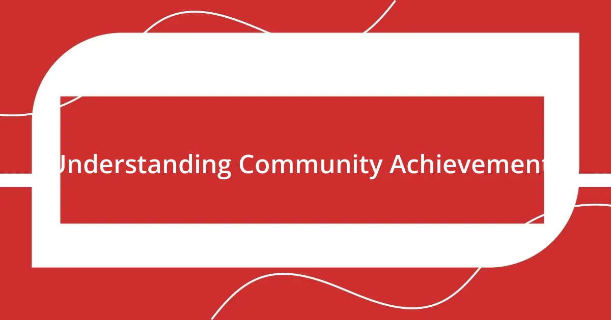 Understanding Community Achievements