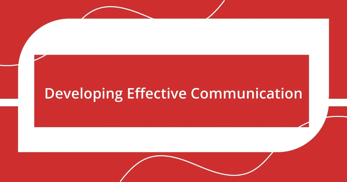 Developing Effective Communication